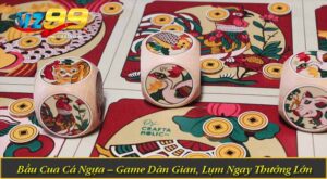 Bầu Cua Cá Ngựa – Game Dân Gian, Lụm Ngay Thưởng Lớn