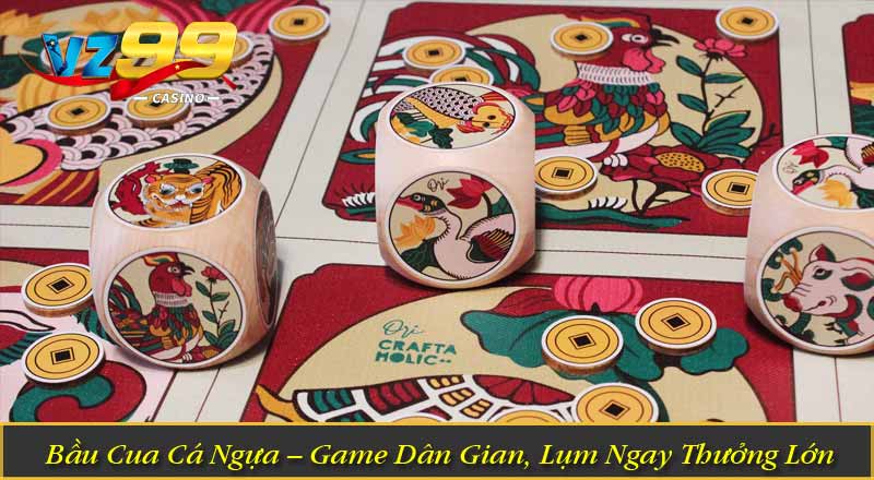 Bầu Cua Cá Ngựa – Game Dân Gian, Lụm Ngay Thưởng Lớn