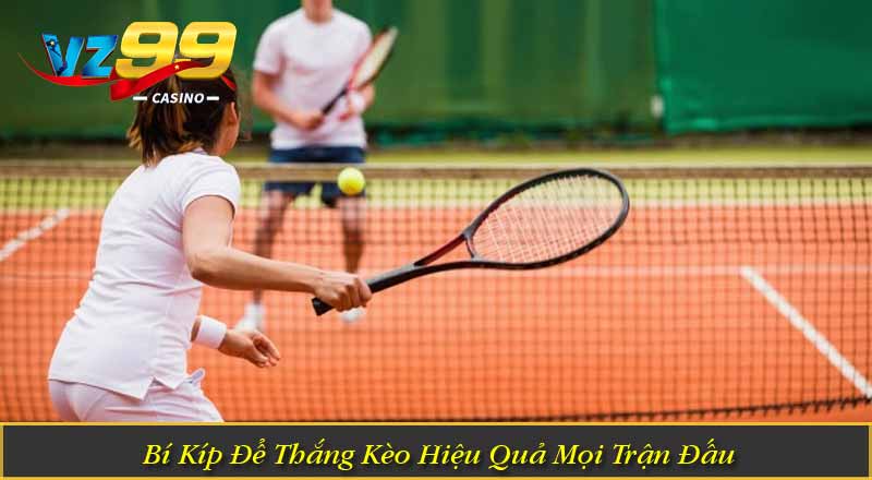Trải Nghiệm Cá Cược Quần Vợt VZ99 Với Tỷ Lệ Thắng Cao 6 Bí Kíp Để Thắng Kèo Hiệu Quả Mọi Trận Đấu