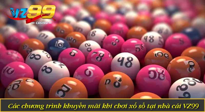 Xổ Số Miền Nam VZ99 – Thử Vận May, Nhận Thưởng Lớn 6 Các chương trình khuyến mãi khi chơi xổ số tại nhà cái VZ99