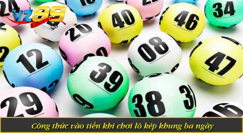 Công thức vào tiền khi chơi lô kép khung 3 ngày