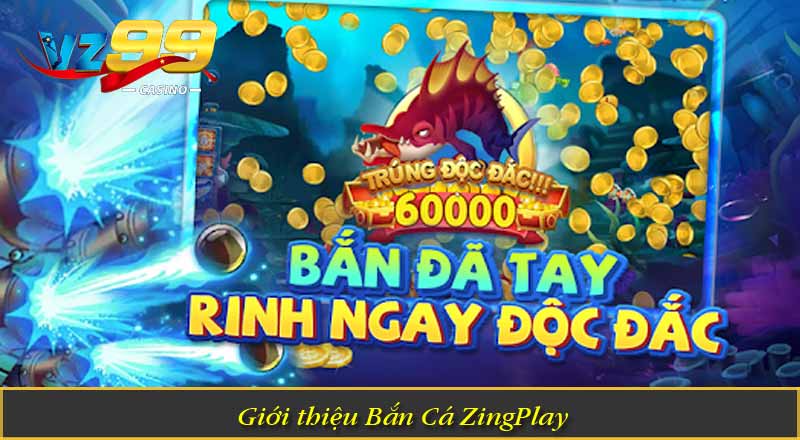 Giới thiệu Bắn Cá ZingPlay