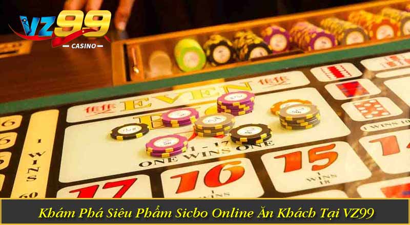 Khám Phá Siêu Phẩm Sicbo Online Ăn Khách Tại VZ99