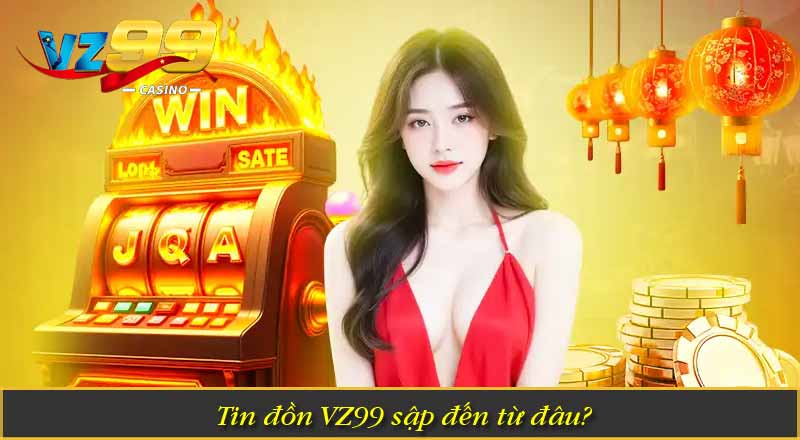 Tin đồn VZ99 sập đến từ đâu?