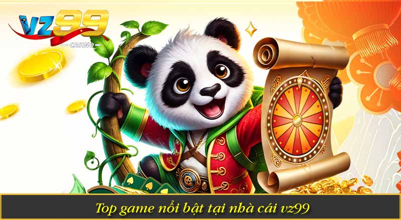 Giới Thiệu VZ99 6 Top game nổi bật tại nhà cái vz99